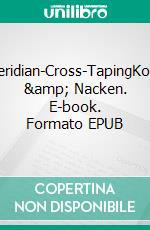 Meridian-Cross-TapingKopf &amp; Nacken. E-book. Formato EPUB ebook