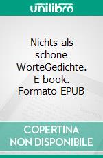 Nichts als schöne WorteGedichte. E-book. Formato EPUB ebook di Karl-Heinz Föste