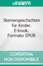 Sternengeschichten für Kinder. E-book. Formato EPUB ebook