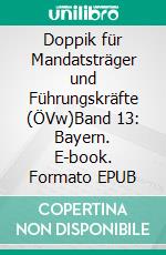 Doppik für Mandatsträger und Führungskräfte (ÖVw)Band 13: Bayern. E-book. Formato EPUB ebook di Karlheinz Happe