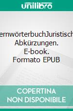 LernwörterbuchJuristische Abkürzungen. E-book. Formato EPUB ebook