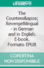 The Countess' RevengeBilingual - in German and in English. E-book. Formato EPUB ebook di Dietmar Dressel