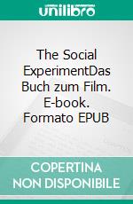 The Social ExperimentDas Buch zum Film. E-book. Formato EPUB ebook di Raffaela Kraus