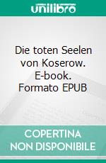 Die toten Seelen von Koserow. E-book. Formato EPUB ebook