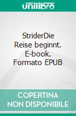 StriderDie Reise beginnt. E-book. Formato EPUB