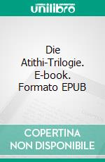Die Atithi-Trilogie. E-book. Formato EPUB ebook