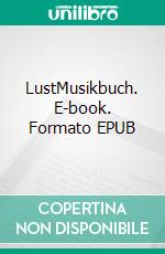 LustMusikbuch. E-book. Formato EPUB ebook di Horst Grabosch