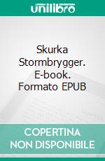 Skurka Stormbrygger. E-book. Formato EPUB ebook