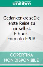 GedankenkreiseDie erste Reise zu mir selbst. E-book. Formato EPUB ebook