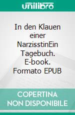 In den Klauen einer NarzisstinEin Tagebuch. E-book. Formato EPUB ebook