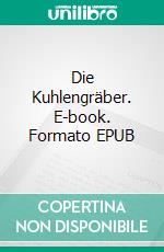 Die Kuhlengräber. E-book. Formato EPUB ebook di Klaus-Dieter Budde