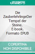 Die ZauberlehrlingeDer Tempel der Steine. E-book. Formato EPUB ebook