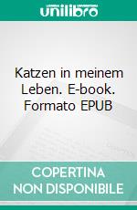 Katzen in meinem Leben. E-book. Formato EPUB ebook