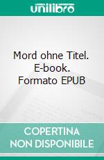 Mord ohne Titel. E-book. Formato EPUB ebook di Lee Summers