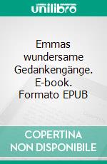 Emmas wundersame Gedankengänge. E-book. Formato EPUB ebook di Christiane Schreiber