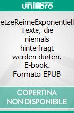 ketzeReimeExponentielle Texte, die niemals hinterfragt werden dürfen. E-book. Formato EPUB ebook di Michael von Maruun