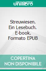 Streuwiesen. Ein Lesebuch. E-book. Formato EPUB ebook