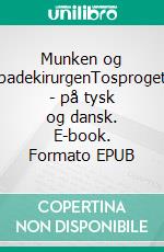 Munken og badekirurgenTosproget - på tysk og dansk. E-book. Formato EPUB ebook di Dietmar Dressel