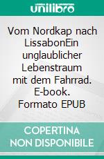 Vom Nordkap nach LissabonEin unglaublicher Lebenstraum mit dem Fahrrad. E-book. Formato EPUB ebook di Sebastian Clausen