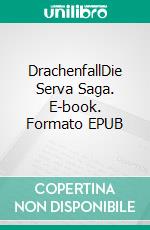 DrachenfallDie Serva Saga. E-book. Formato EPUB ebook