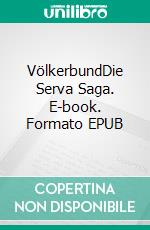 VölkerbundDie Serva Saga. E-book. Formato EPUB ebook