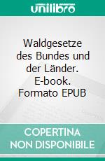 Waldgesetze des Bundes und der Länder. E-book. Formato EPUB ebook