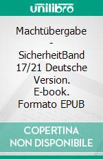 Machtübergabe - SicherheitBand 17/21 Deutsche Version. E-book. Formato EPUB ebook di Andreas Seidl