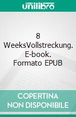 8 WeeksVollstreckung. E-book. Formato EPUB ebook di Tanja Wagner