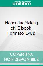 HöhenflugMaking of. E-book. Formato EPUB