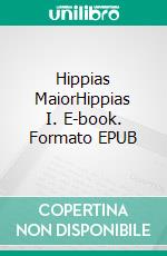 Hippias MaiorHippias I. E-book. Formato EPUB ebook