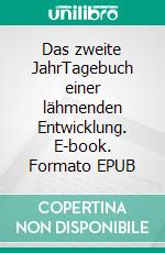 Das zweite JahrTagebuch einer lähmenden Entwicklung. E-book. Formato EPUB