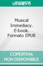 Musical Immediacy. E-book. Formato EPUB ebook