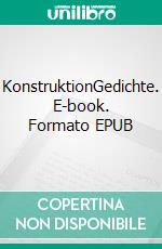 KonstruktionGedichte. E-book. Formato EPUB ebook