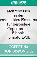 Meisterwissen in der HerrenschneidereiSchnittmuster für besondere Körperformen. E-book. Formato EPUB ebook di Sven Jungclaus