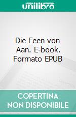 Die Feen von Aan. E-book. Formato EPUB ebook di Holger Stalfort