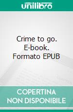 Crime to go. E-book. Formato EPUB ebook