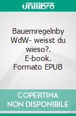 Bauernregelnby WdW- weisst du wieso?. E-book. Formato EPUB ebook