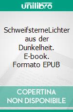 SchweifsterneLichter aus der Dunkelheit. E-book. Formato EPUB ebook