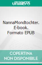 NannaMondtochter. E-book. Formato EPUB ebook di Hanna Jung