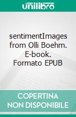 sentimentImages from Olli Boehm. E-book. Formato EPUB ebook