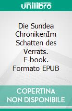 Die Sundea ChronikenIm Schatten des Verrats. E-book. Formato EPUB ebook