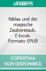 Niklas und der magische Zauberstaub. E-book. Formato EPUB