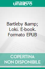 Bartleby & Loki. E-book. Formato EPUB ebook di Michael Vedlin