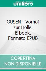 GUSEN - Vorhof zur Hölle. E-book. Formato EPUB ebook di Jerzy Osuchowski