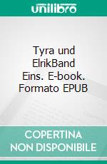 Tyra und ElrikBand Eins. E-book. Formato EPUB ebook