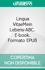 Lingua VitaeMein Lebens-ABC. E-book. Formato EPUB ebook di Jürgen Trott-Tschepe