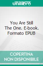 You Are Still The One. E-book. Formato EPUB ebook