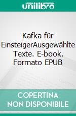 Kafka für EinsteigerAusgewählte Texte. E-book. Formato EPUB