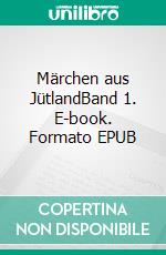 Märchen aus JütlandBand 1. E-book. Formato EPUB