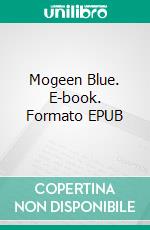 Mogeen Blue. E-book. Formato EPUB ebook